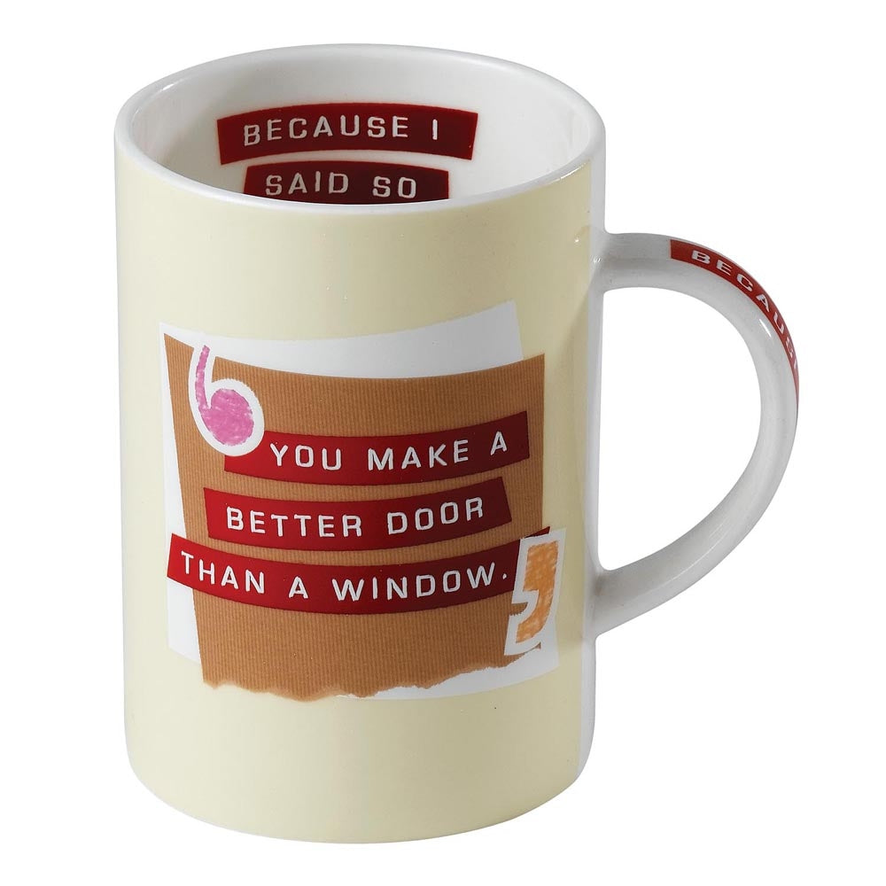 You Make A Better Door Than A Window  Because I Said So 10.5Cm Mug Boxed